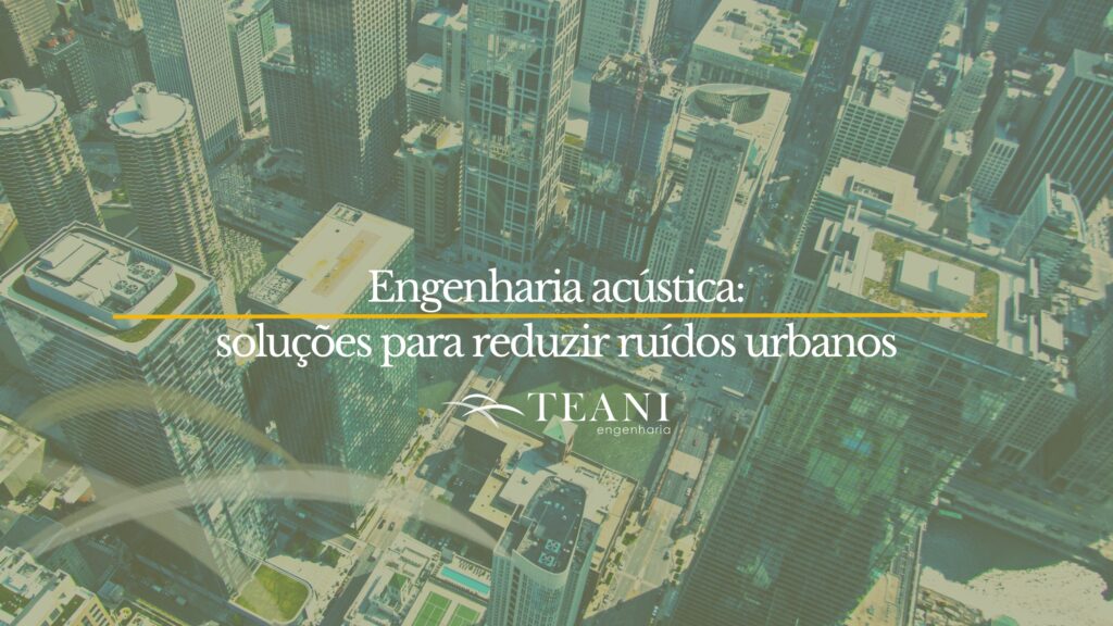 Visão aérea de uma cidade com prédios e o título da matéria no centro junto ao logo da Teani Engenharia.